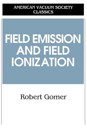Seller image for Field Emissions and Field Ionization for sale by BuchWeltWeit Ludwig Meier e.K.