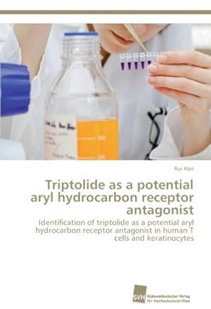 Seller image for Triptolide as a potential aryl hydrocarbon receptor antagonist for sale by BuchWeltWeit Ludwig Meier e.K.