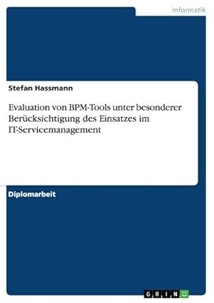 Image du vendeur pour Evaluation von BPM-Tools unter besonderer Bercksichtigung des Einsatzes im IT-Servicemanagement mis en vente par BuchWeltWeit Ludwig Meier e.K.