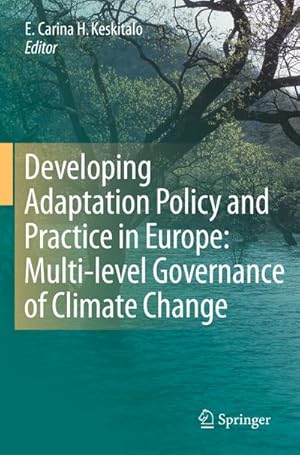 Image du vendeur pour Developing Adaptation Policy and Practice in Europe: Multi-level Governance of Climate Change mis en vente par BuchWeltWeit Ludwig Meier e.K.
