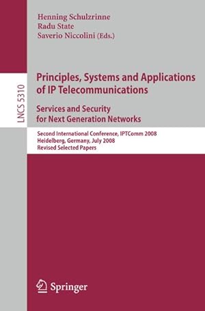 Immagine del venditore per Principles, Systems and Applications of IP Telecommunications. Services and Security for Next Generation Networks venduto da BuchWeltWeit Ludwig Meier e.K.