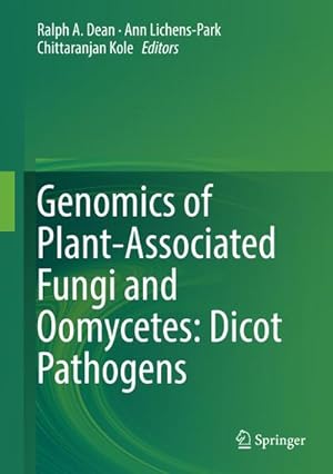 Bild des Verkufers fr Genomics of Plant-Associated Fungi and Oomycetes: Dicot Pathogens zum Verkauf von BuchWeltWeit Ludwig Meier e.K.