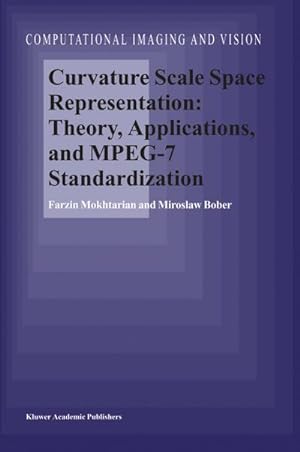 Bild des Verkufers fr Curvature Scale Space Representation: Theory, Applications, and MPEG-7 Standardization zum Verkauf von BuchWeltWeit Ludwig Meier e.K.