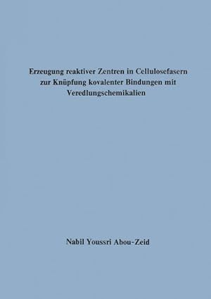 Seller image for Erzeugung reaktiver Zentren in Cellulosefasern zur Knpfung kovalenter Bindungen mit Veredlungschemikalien for sale by BuchWeltWeit Ludwig Meier e.K.