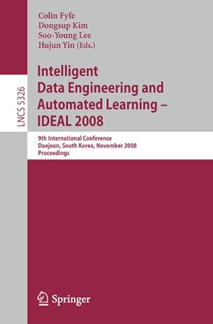 Bild des Verkufers fr Intelligent Data Engineering and Automated Learning  IDEAL 2008 zum Verkauf von BuchWeltWeit Ludwig Meier e.K.