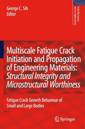 Image du vendeur pour Multiscale Fatigue Crack Initiation and Propagation of Engineering Materials: Structural Integrity and Microstructural Worthiness mis en vente par BuchWeltWeit Ludwig Meier e.K.
