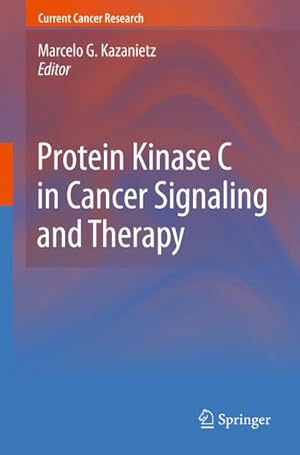 Image du vendeur pour Protein Kinase C in Cancer Signaling and Therapy mis en vente par BuchWeltWeit Ludwig Meier e.K.