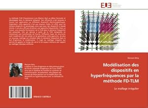 Seller image for Modlisation des dispositifs en hyperfrquences par la mthode FD-TLM for sale by BuchWeltWeit Ludwig Meier e.K.