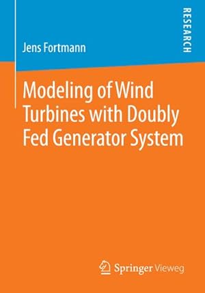 Immagine del venditore per Modeling of Wind Turbines with Doubly Fed Generator System venduto da BuchWeltWeit Ludwig Meier e.K.