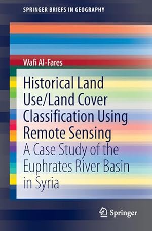 Seller image for Historical Land Use/Land Cover Classification Using Remote Sensing for sale by BuchWeltWeit Ludwig Meier e.K.