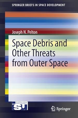 Image du vendeur pour Space Debris and Other Threats from Outer Space mis en vente par BuchWeltWeit Ludwig Meier e.K.