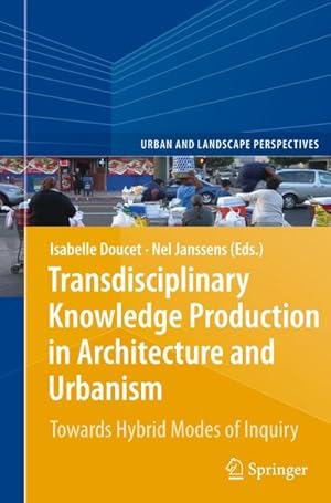 Immagine del venditore per Transdisciplinary Knowledge Production in Architecture and Urbanism venduto da BuchWeltWeit Ludwig Meier e.K.