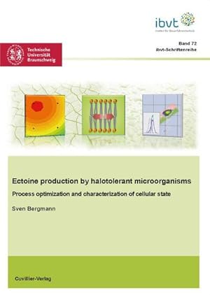 Imagen del vendedor de Ectoine production by halotolerant microorganisms  Process optimization and characterization of cellular state (Band 72) a la venta por BuchWeltWeit Ludwig Meier e.K.