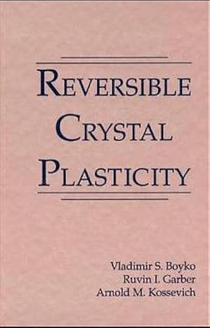 Seller image for Reversible Crystal Plasticity for sale by BuchWeltWeit Ludwig Meier e.K.