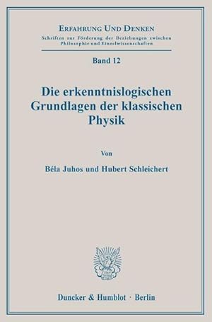 Seller image for Die erkenntnislogischen Grundlagen der klassischen Physik. for sale by BuchWeltWeit Ludwig Meier e.K.
