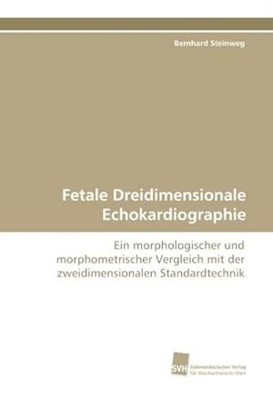 Seller image for Fetale Dreidimensionale Echokardiographie for sale by BuchWeltWeit Ludwig Meier e.K.