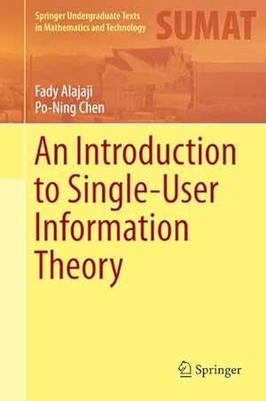Immagine del venditore per An Introduction to Single-User Information Theory venduto da BuchWeltWeit Ludwig Meier e.K.