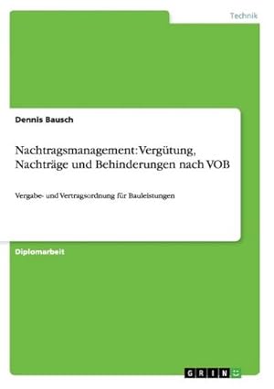 Immagine del venditore per Nachtragsmanagement: Vergtung, Nachtrge und Behinderungen nach VOB venduto da BuchWeltWeit Ludwig Meier e.K.