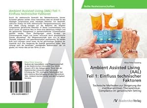 Seller image for Ambient Assisted Living (AAL) Teil 1: Einfluss technischer Faktoren for sale by BuchWeltWeit Ludwig Meier e.K.