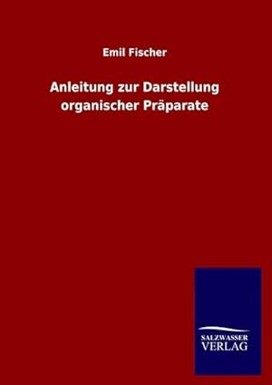 Seller image for Anleitung zur Darstellung organischer Prparate for sale by BuchWeltWeit Ludwig Meier e.K.