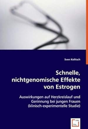 Bild des Verkufers fr Schnelle, nichtgenomische Effekte von Estrogen zum Verkauf von BuchWeltWeit Ludwig Meier e.K.