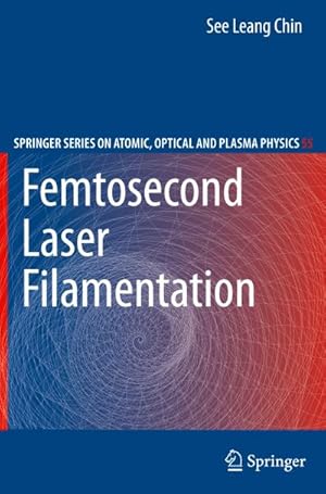 Seller image for Femtosecond Laser Filamentation for sale by BuchWeltWeit Ludwig Meier e.K.