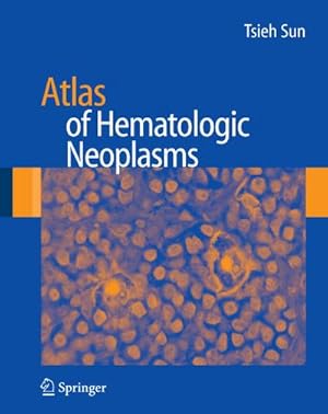 Imagen del vendedor de Atlas of Hematologic Neoplasms a la venta por BuchWeltWeit Ludwig Meier e.K.