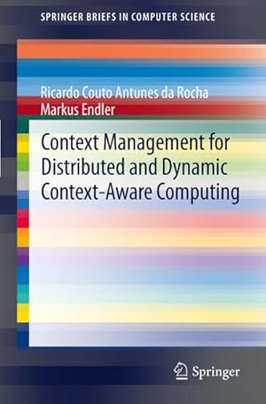 Seller image for Context Management for Distributed and Dynamic Context-Aware Computing for sale by BuchWeltWeit Ludwig Meier e.K.
