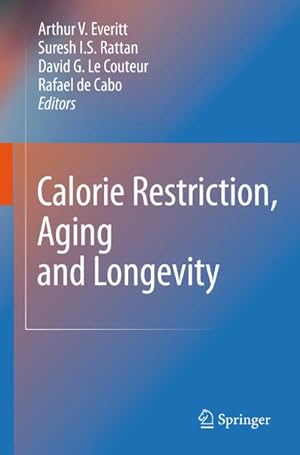 Immagine del venditore per Calorie Restriction, Aging and Longevity venduto da BuchWeltWeit Ludwig Meier e.K.