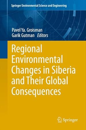 Seller image for Regional Environmental Changes in Siberia and Their Global Consequences for sale by BuchWeltWeit Ludwig Meier e.K.