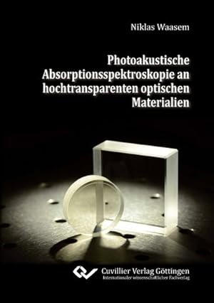 Imagen del vendedor de Photoakustische Absorptionsspektroskopie an hochtransparenten optischen Materialien a la venta por BuchWeltWeit Ludwig Meier e.K.