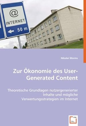 Imagen del vendedor de Zur konomie des User-Generated Content a la venta por BuchWeltWeit Ludwig Meier e.K.