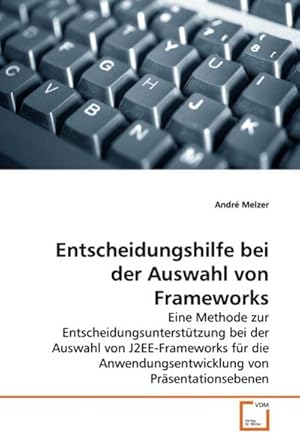 Imagen del vendedor de Entscheidungshilfe bei der Auswahl von Frameworks a la venta por BuchWeltWeit Ludwig Meier e.K.