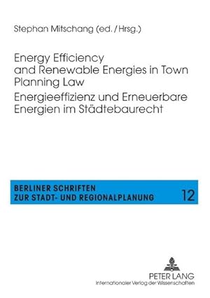 Imagen del vendedor de Energy Efficiency and Renewable Energies in Town Planning Law-- Energieeffizienz und Erneuerbare Energien im Stdtebaurecht a la venta por BuchWeltWeit Ludwig Meier e.K.