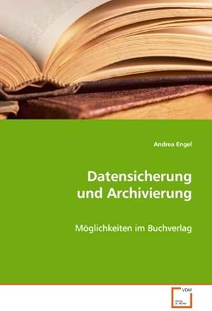 Seller image for Datensicherung und Archivierung for sale by BuchWeltWeit Ludwig Meier e.K.