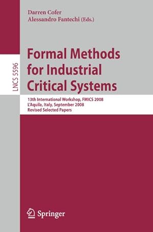 Image du vendeur pour Formal Methods for Industrial Critical Systems mis en vente par BuchWeltWeit Ludwig Meier e.K.