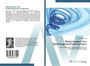 Seller image for Belastungen von RadiologietechnologInnen for sale by BuchWeltWeit Ludwig Meier e.K.