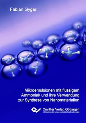 Imagen del vendedor de Mikroemulsionen mit flssigem Ammoniak und ihre Verwendung zur Synthese von Nanomaterialien a la venta por BuchWeltWeit Ludwig Meier e.K.