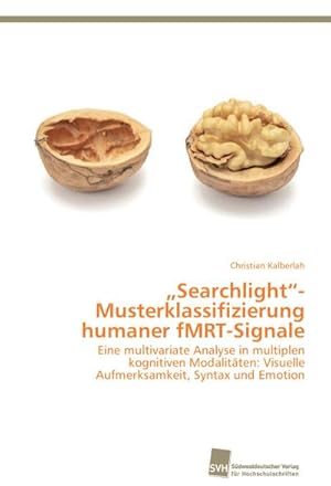 Imagen del vendedor de Searchlight"- Musterklassifizierung humaner fMRT-Signale a la venta por BuchWeltWeit Ludwig Meier e.K.