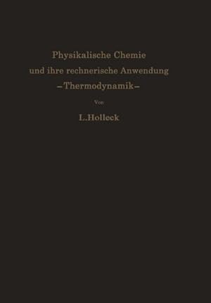 Seller image for Physikalische Chemie und ihre rechnerische Anwendung. Thermodynamik for sale by BuchWeltWeit Ludwig Meier e.K.