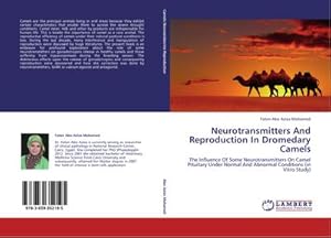 Imagen del vendedor de Neurotransmitters And Reproduction In Dromedary Camels a la venta por BuchWeltWeit Ludwig Meier e.K.