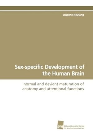 Bild des Verkufers fr Sex-specific Development of the Human Brain zum Verkauf von BuchWeltWeit Ludwig Meier e.K.