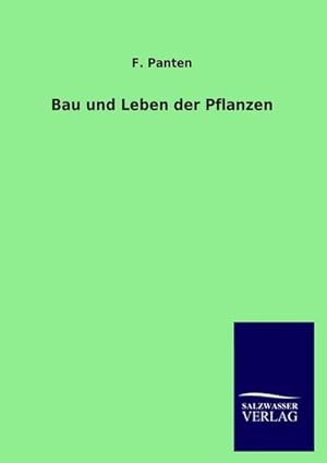 Immagine del venditore per Bau und Leben der Pflanzen venduto da BuchWeltWeit Ludwig Meier e.K.