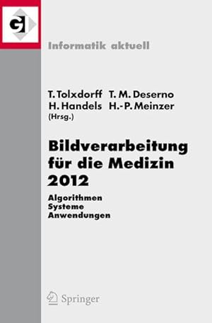 Immagine del venditore per Bildverarbeitung fr die Medizin 2012 venduto da BuchWeltWeit Ludwig Meier e.K.