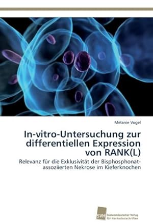 Seller image for In-vitro-Untersuchung zur differentiellen Expression von RANK(L) for sale by BuchWeltWeit Ludwig Meier e.K.