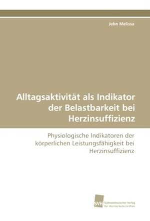 Seller image for Alltagsaktivitt als Indikator der Belastbarkeit bei Herzinsuffizienz for sale by BuchWeltWeit Ludwig Meier e.K.