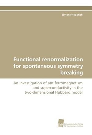 Bild des Verkufers fr Functional renormalization for spontaneous symmetry breaking zum Verkauf von BuchWeltWeit Ludwig Meier e.K.