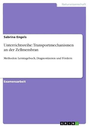 Seller image for Unterrichtsreihe: Transportmechanismen an der Zellmembran for sale by BuchWeltWeit Ludwig Meier e.K.