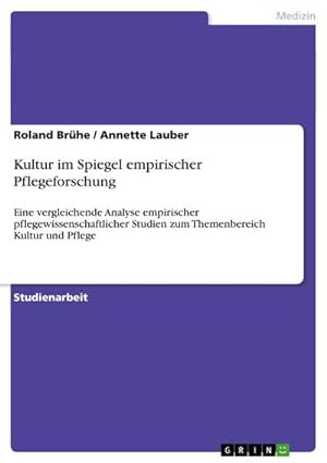 Seller image for Kultur im Spiegel empirischer Pflegeforschung for sale by BuchWeltWeit Ludwig Meier e.K.