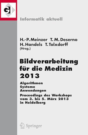 Immagine del venditore per Bildverarbeitung fr die Medizin 2013 venduto da BuchWeltWeit Ludwig Meier e.K.